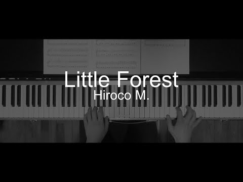Hiroco M. - Little Forest (Piano cover)