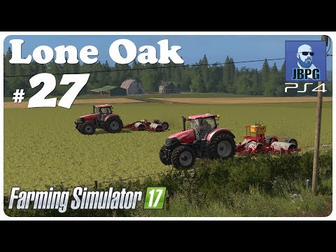 FS17 PS4: Lone Oak Farm - Ep.27