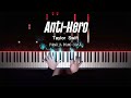 Taylor Swift - Anti-Hero | Piano Cover by Pianella Piano