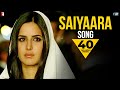 Saiyaara Song | Ek Tha Tiger | Salman Khan | Katrina Kaif | Mohit Chauhan | Tarannum Malik Jain