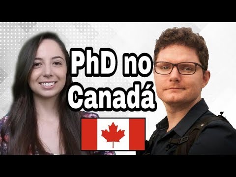 Como realizar Phd / Doutorado no Canadá?