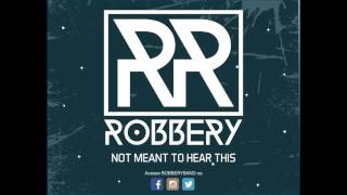 Robbery - Not Meant To Hear This