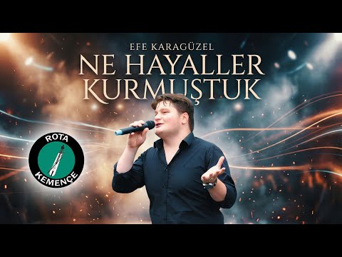 YENİ✅ Efe KARAGÜZEL - Ne Hayaller Kurmuştuk ✔️