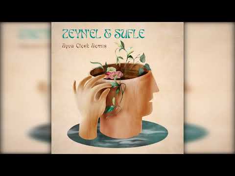 Zeyn'el & Sufle - Ayva Çiçek Açmış