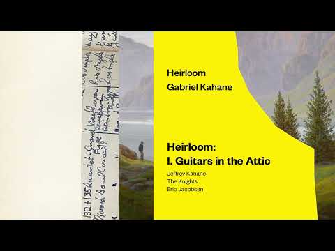 Gabriel Kahane - Heirloom: I. Guitars in the Attic