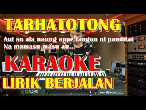 KARAOKE TARHATOTONG AU ITO DA HASIAN  -Lagu Batak Najolo