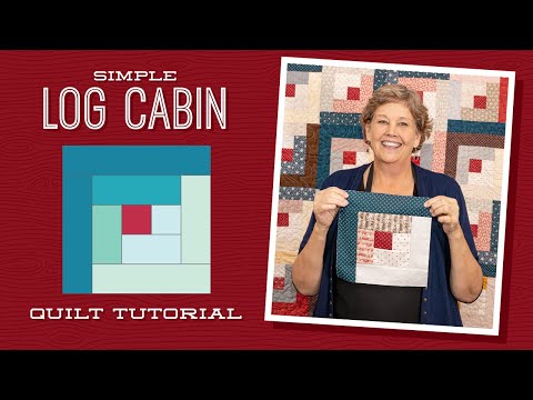 Make a Simple Log Cabin Quilt with Jenny Doan of Missouri Star (Video Tutorial)