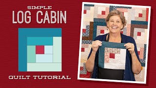 Make a Simple Log Cabin Quilt with Jenny Doan of Missouri Star (Video Tutorial)