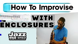 How To Improvise Using Enclosures Over Basic Chord Changes