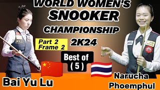 World Women's Championship Snooker 2024 |   Bai Yu Lu Vs Narucha Phoemphul | Part-2 Frame 2 |