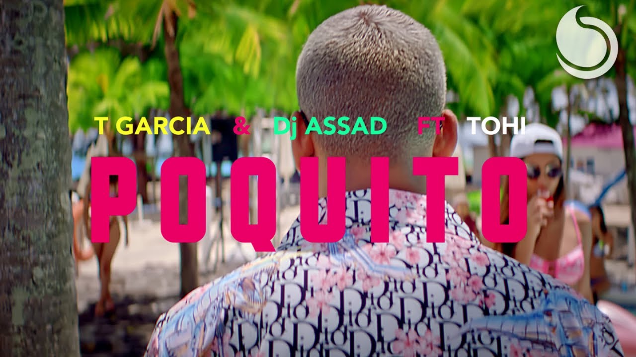 T Garcia & DJ Assad ft. Tohi — Poquito