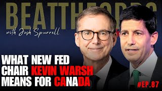 Beat The Odds #87 - What New Fed Chair Kevin Warsh Means For Canada
