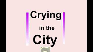 CRYING IN THE CITY - Anthony (wolf) Hawkins