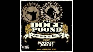 Tha Dogg Pound & Snoop Dogg - U Dont Know Me Like That