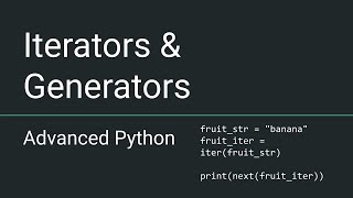 Advanced Python - Iterators and Generators