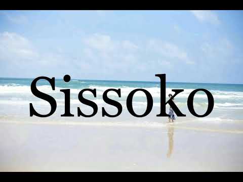 How To Pronounce Sissoko🌈🌈🌈🌈🌈🌈Pronunciation Of Sissoko