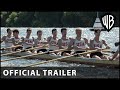 THE BOYS IN THE BOAT - Official Trailer - Warner Bros. UK and Ireland
