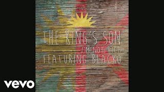 The King&#39;s Son - I&#39;m Not Rich (Audio) (Still/Pseudo Video) ft. Blacko