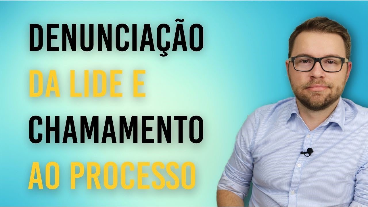 NOVO CPC - INTERVENÇÃO DE TERCEIROS - DENUNCIAÇÃO DA LIDE E CHAMAMENTO AO PROCESSO