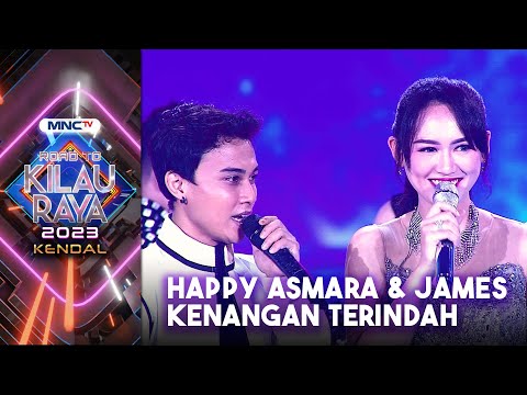 James AP X Happy Asmara - Kenangan Terindah | ROAD TO KILAU RAYA KENDAL