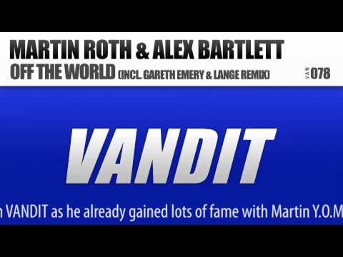 Martin Roth & Alex Bartlett - Off The World (Martin Roths Exclusive Intro Mix)