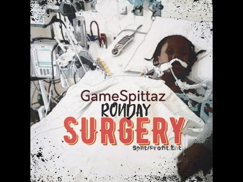 GAME SPITTAZ - Ronday - Surgery