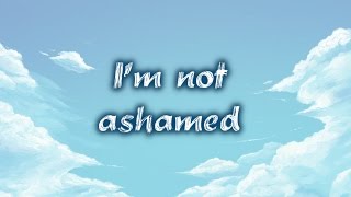 Cover I&#39;m not ashamed - Delirious?. WorshipHimWithMe
