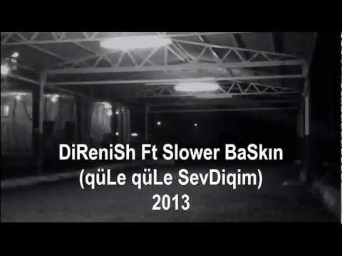 DiReniSh Ft SloweR BaSkın •qüLe qüLe SevDiqim• ♥2013♥ ClipLi