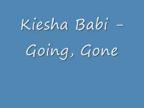 Kiesha Babi   Going, Going, Gone  HOT SONG 2009 HQ
