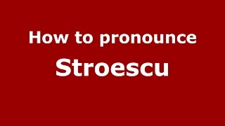 How to pronounce Stroescu