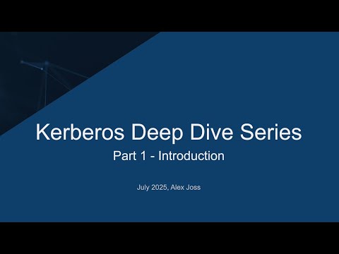 Kerberos Deep Dive Part 1 - Introduction