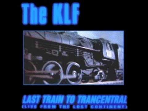 The KLF - Last Train To Trancentral GOOD QUALITY