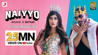 NAIYYO - Official Music Video  AKASA x Raftaar  La