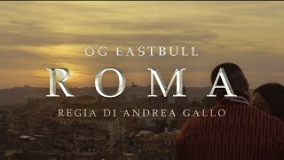 OG Eastbull -  Roma (prod. Mago Del Blocco)