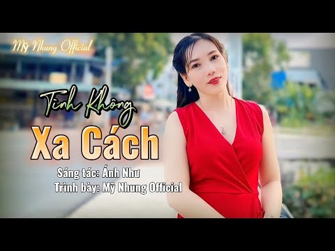 Tình không xa cách - Mỹ Nhung