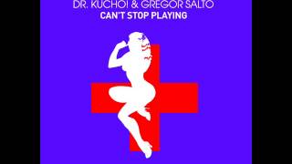 Dr Kucho - Gregor Salto, Can't Stop Playing Extended Vocal