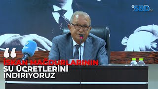 “İSKAN MAĞDURLARININ SU ÜCRETLERİNİ İNDİRİYORUZ”