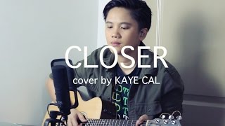 Closer - Chainsmokers (KAYE CAL Acoustic Cover)