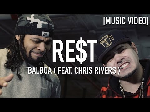 RE$T - Balboa ( Feat. Chris Rivers ) [ Music Video ]