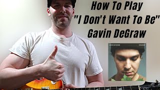 How To Play "I Don't Want To Be" By Gavin DeGraw [Guitar Lesson]