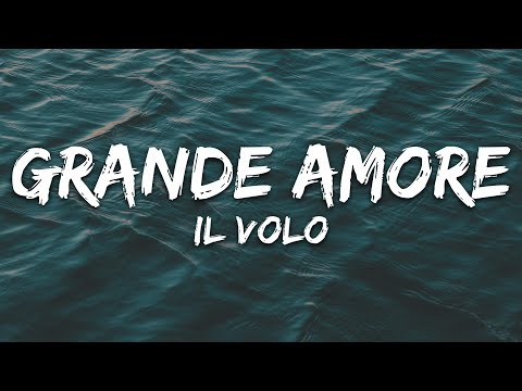 Il Volo - Grande amore (Testo/Lyrics)