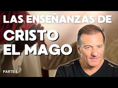 CHRIST AND THE SECRET MAGIC. Teachings of José Luis Parise PART 1