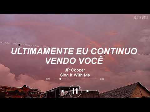 JP Cooper & Astrid S- Sing It With Me | Tradução