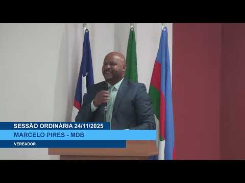  SESSÃO DIA 24/11/2025 – II PRONUNCIAMENTO DO VEREADOR MARCELO PIRES