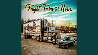Freight Trains &amp; Horses
