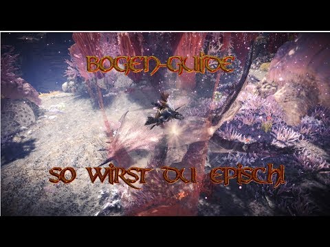 Waffen Guide | Bogen | MHW Iceborn | Deutsch