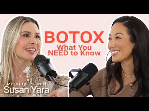 Botox 101: A Dermatologist Answers Your Biggest Questions! | My Life Online with Susan Yara Podcast