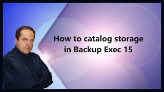 How to catalog storage in Backup Exec 15