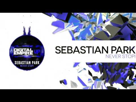 Sebastian Park - Never Stop! (Original Mix) [OUT NOW]