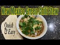 How To Make Real New Mexican Green Chili Stew Quick And Easy Green Chili Stew
